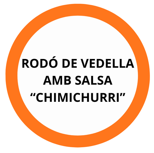 RODÓ DE VEDELLA AMB SALSA "CHIMICHURRI"
